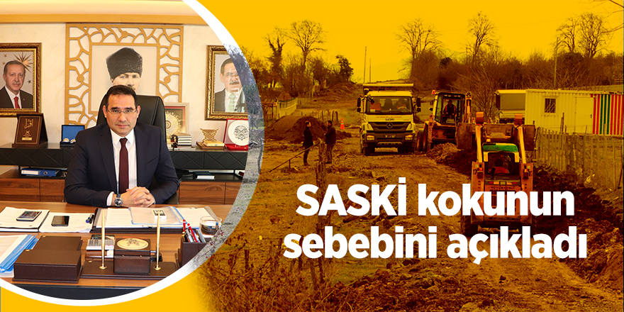 SASKİ Genel Müdürü Yıldız: Kokunun sebebi ihmal değil, yağışlardır