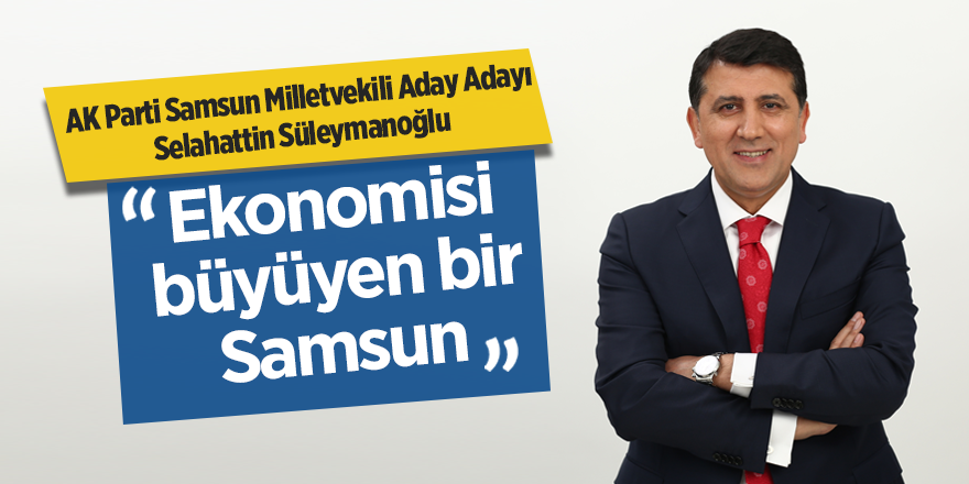 Hedef büyüyen Samsun...