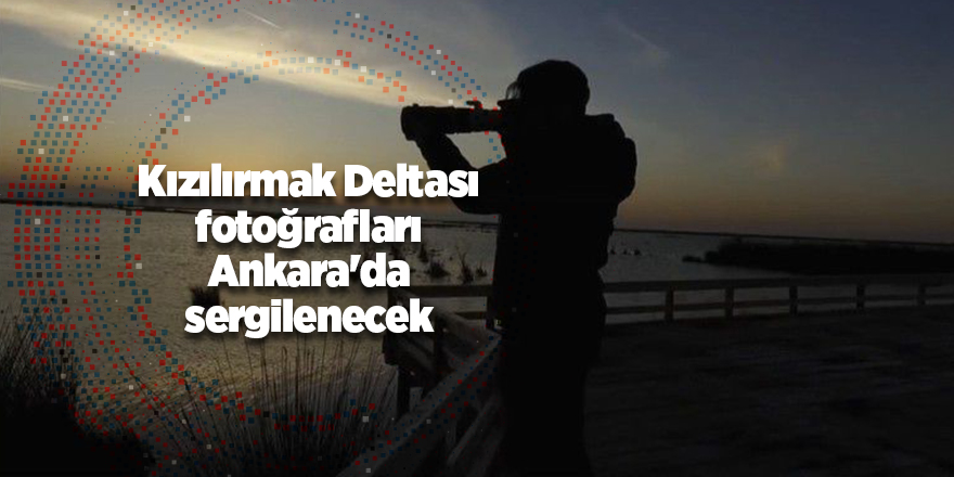 Kızılırmak Deltası fotoğrafları Ankara'da sergilenecek