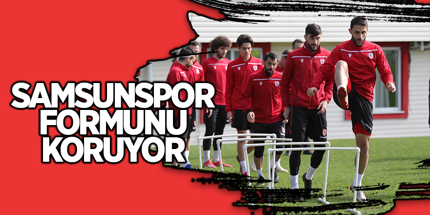 Samsunspor formunu koruyor