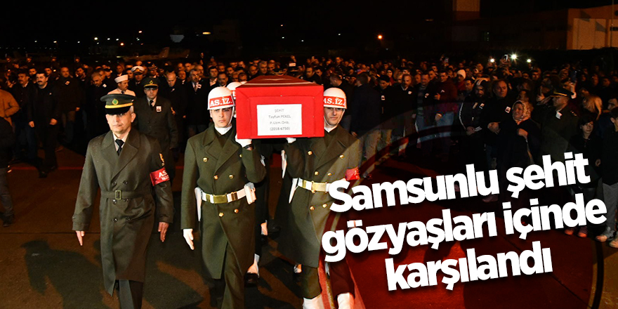 Samsunlu şehit gözyaşları içinde karşılandı