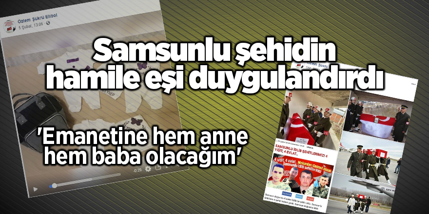 Samsunlu şehidin hamile eşi duygulandırdı