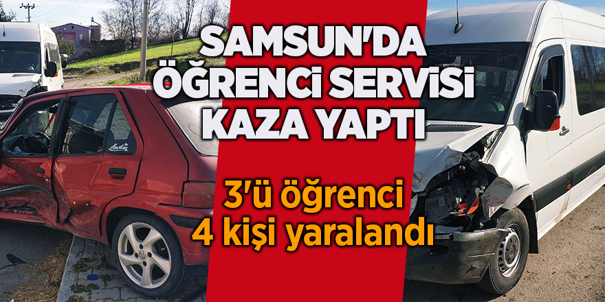 Samsun'da öğrenci servisi kaza yaptı