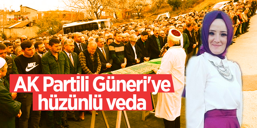 AK Partili Güneri'ye hüzünlü veda