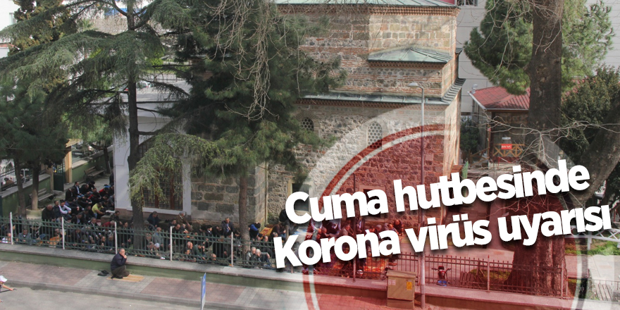 Cuma hutbesinde Korona virüs uyarısı