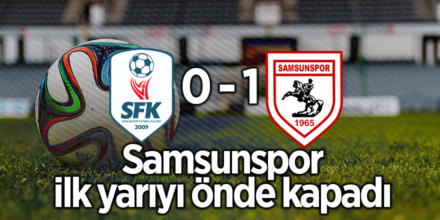 Samsunspor ilk yarıyı önde kapadı