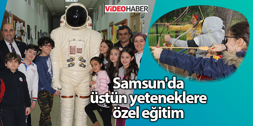 Samsun'da üstün yeteneklere özel eğitim