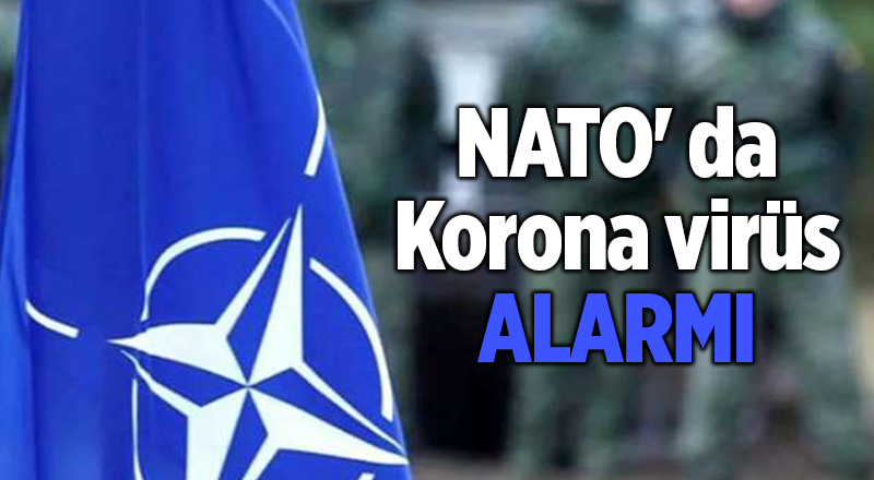 NATO' da Korona virüs alarmı