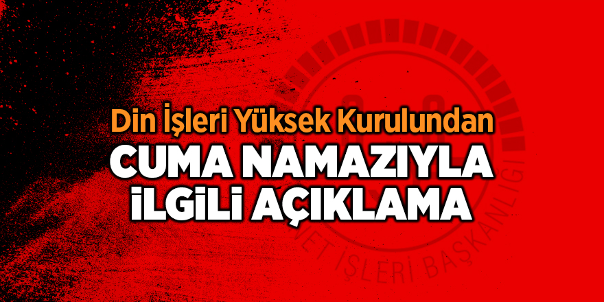 Din İşleri Yüksek Kurulundan cuma namazıyla ilgili açıklama