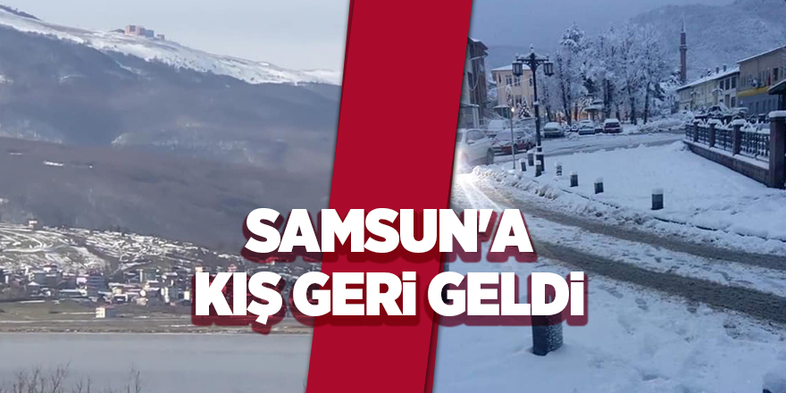 Samsun'a kış geri geldi