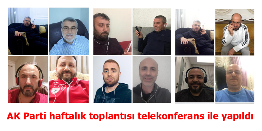 AK Parti haftalık toplantısı telekonferans ile yapıldı