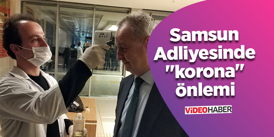 Samsun Adliyesinde "korona" önlemi