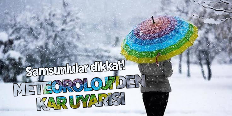 Meteoroloji'den kar uyarısı