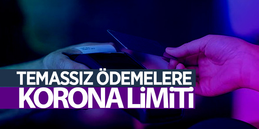 Temassız kartlarda şifresiz işlem limiti 250 TL oluyor