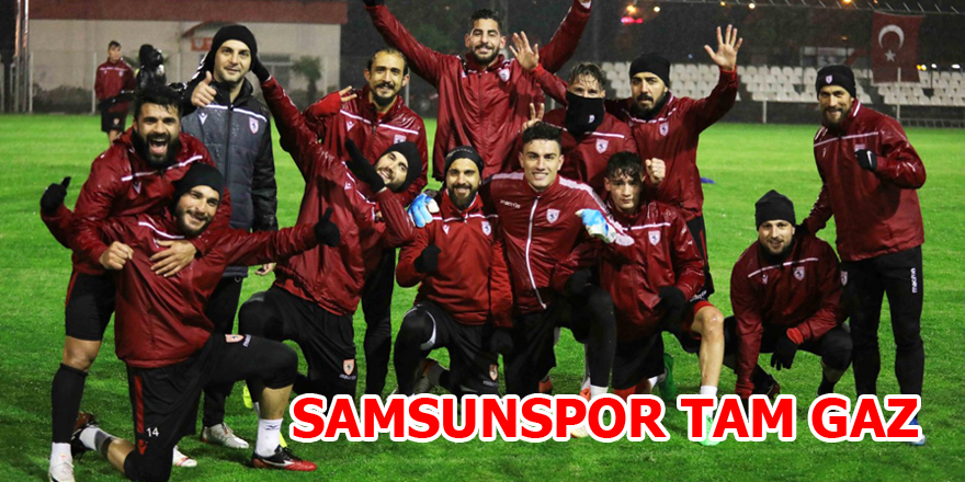 Samsunspor tam gaz