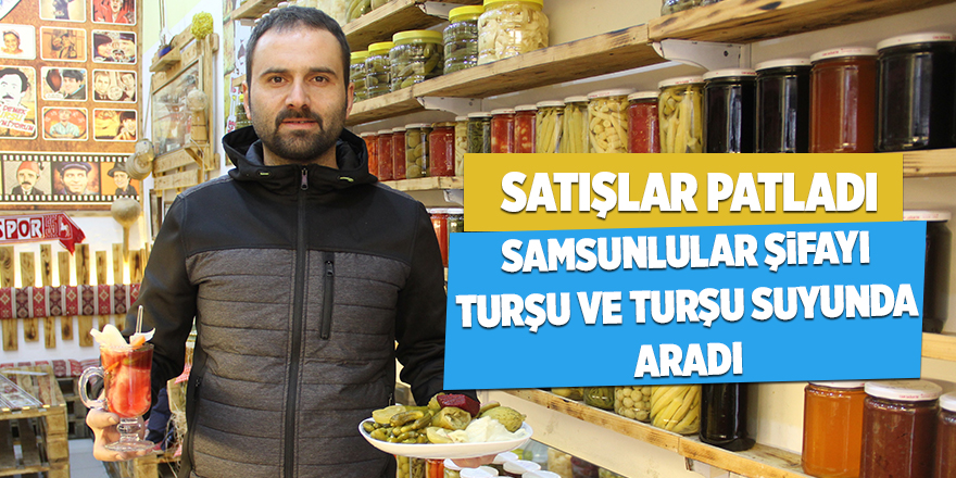 Samsunlular şifayı turşu ve turşu suyunda aradı