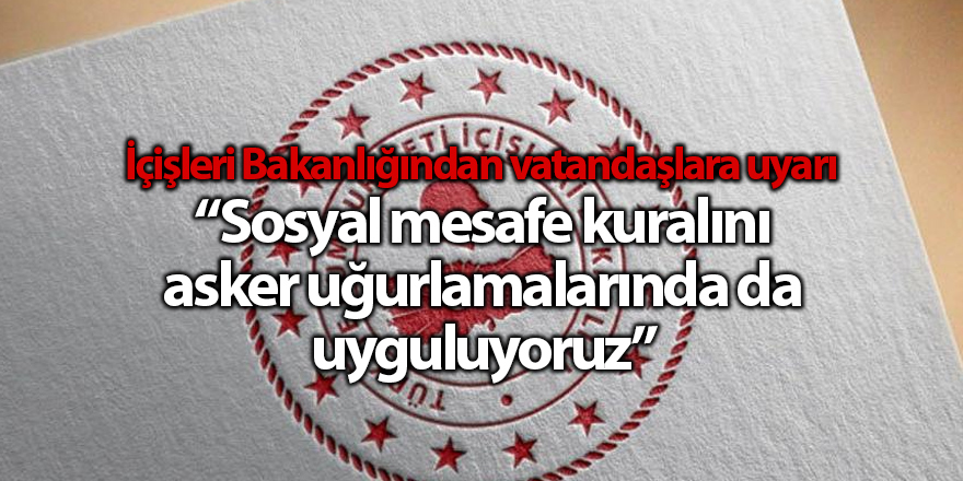 İçişleri Bakanlığından vatandaşlara uyarı