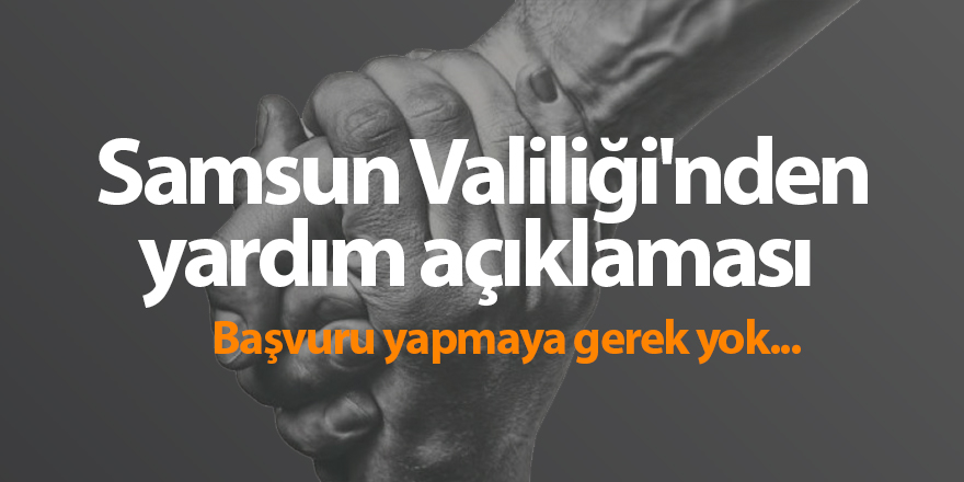 Samsun Valiliği'nden yardım açıklaması