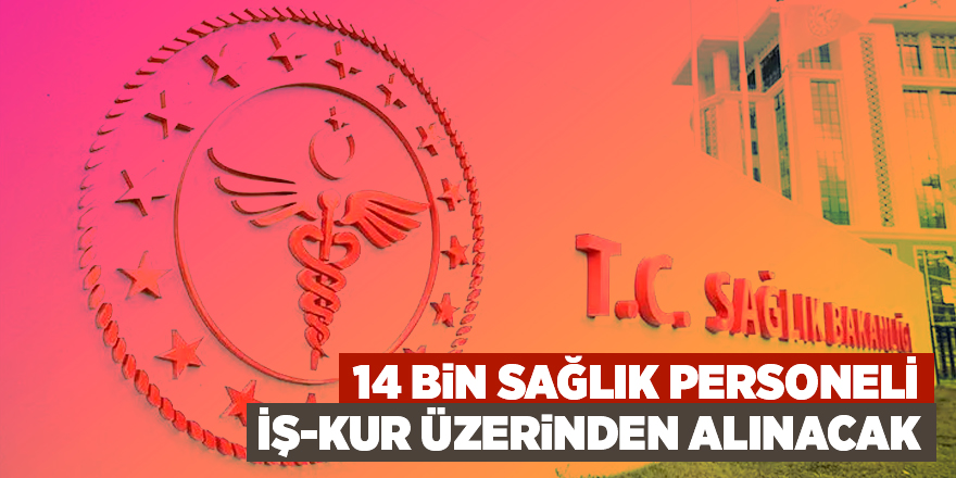 14 bin sağlık personeli İŞ-KUR üzerinden alınacak