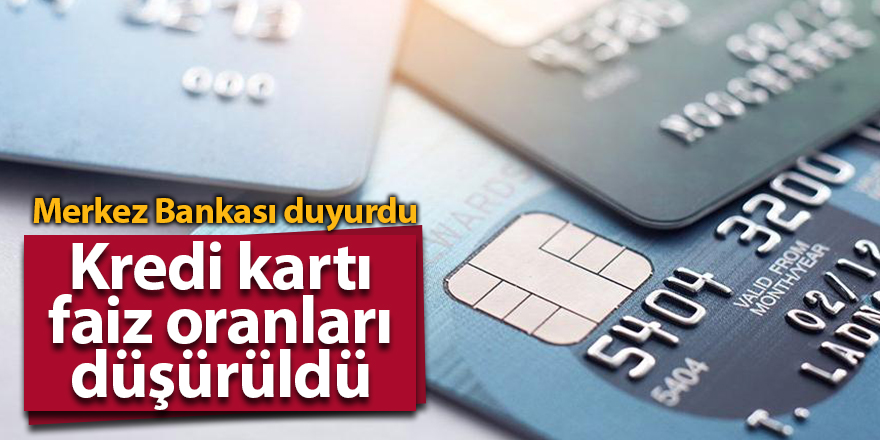 Kredi kartı faiz oranları düşürüldü