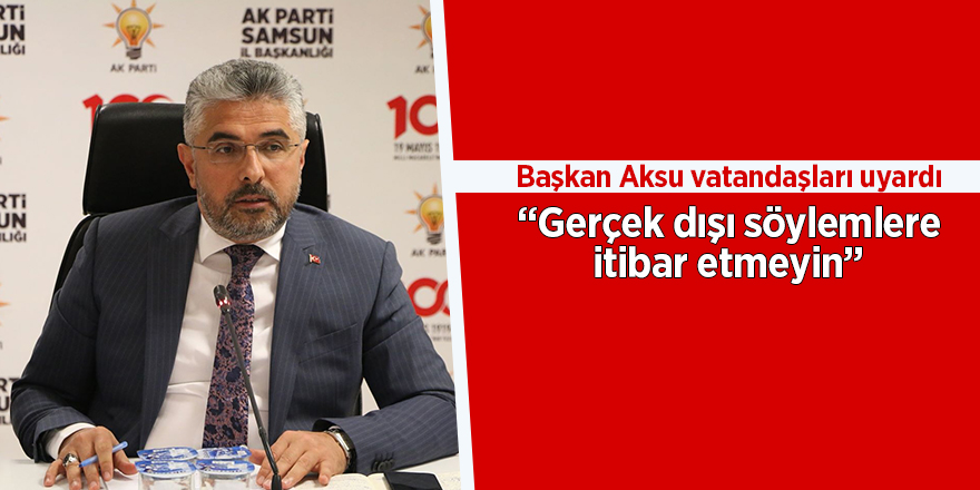 Başkan Aksu vatandaşları uyardı