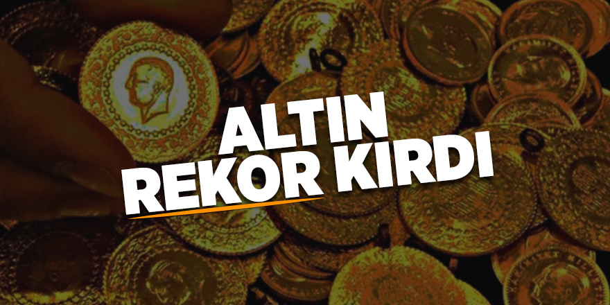 Altın rekor kırdı