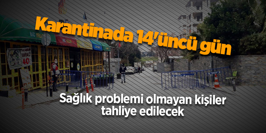 Sağlık problemi olmayan kişiler tahliye edilecek