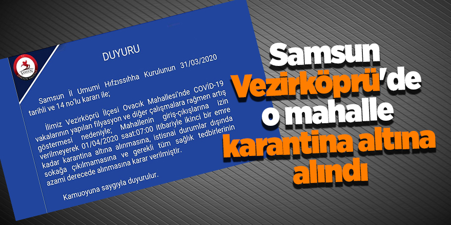 Samsun Vezirköprü'de o mahalle karantina altına alındı