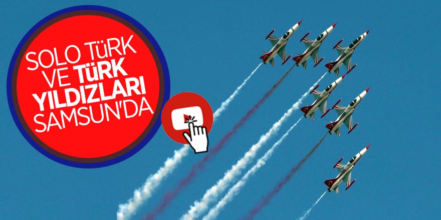 Solo Türk ve Türk Yıldızları Samsun'da