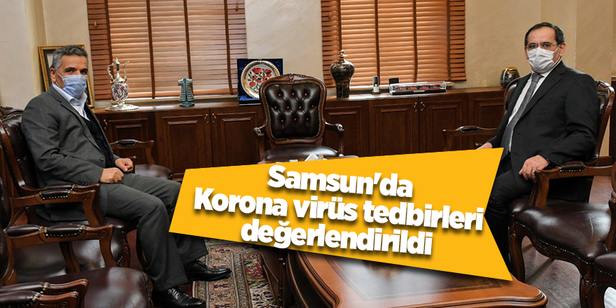 Samsun'da Korona virüs tedbirleri değerlendirildi