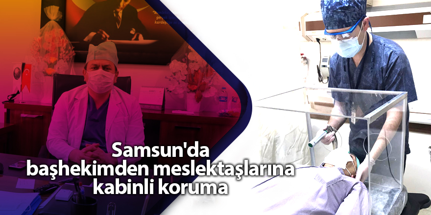 Samsun'da başhekimden meslektaşlarına kabinli koruma