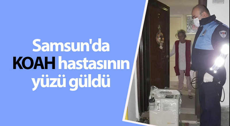 Samsun'da KOAH hastasının yüzü güldü