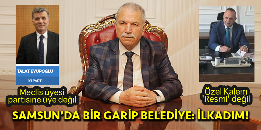 SAMSUN’DA BİR GARİP BELEDİYE: İLKADIM!