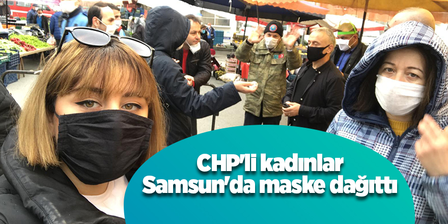 CHP'li kadınlar Samsun'da maske dağıttı