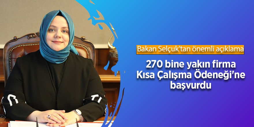 270 bine yakın firma Kısa Çalışma Ödeneği'ne başvurdu