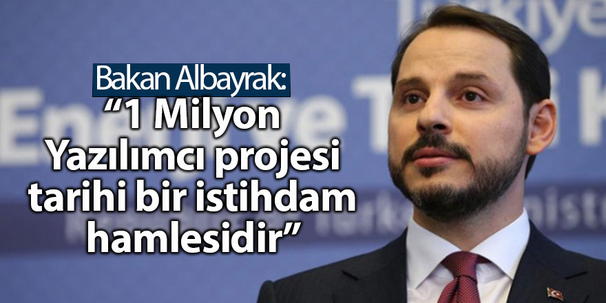 Bakan Albayrak 1 Milyon Yazılımcı  projesinin detaylarını anlattı