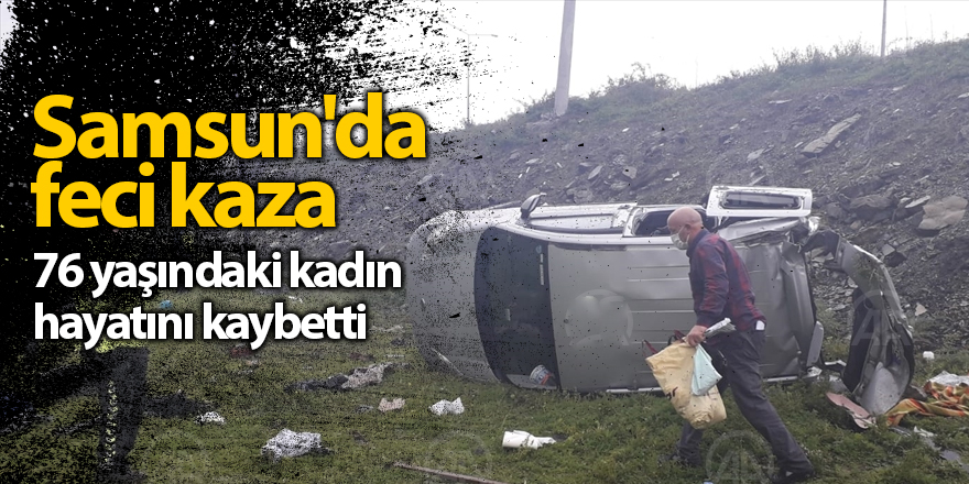 Samsun'da feci kaza