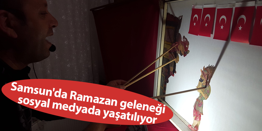 Samsun'da Ramazan geleneği  sosyal medyada yaşatılıyor