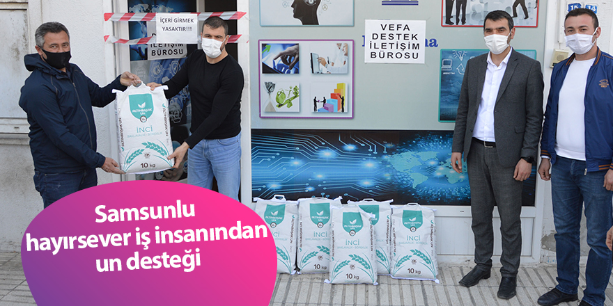 Samsunlu hayırsever iş insanından un desteği