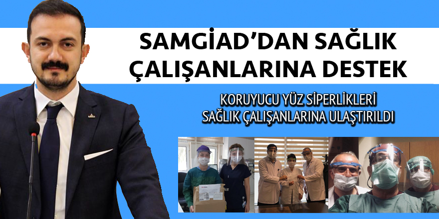 SAMGİAD’DAN SAĞLIK ÇALIŞANLARINA DESTEK