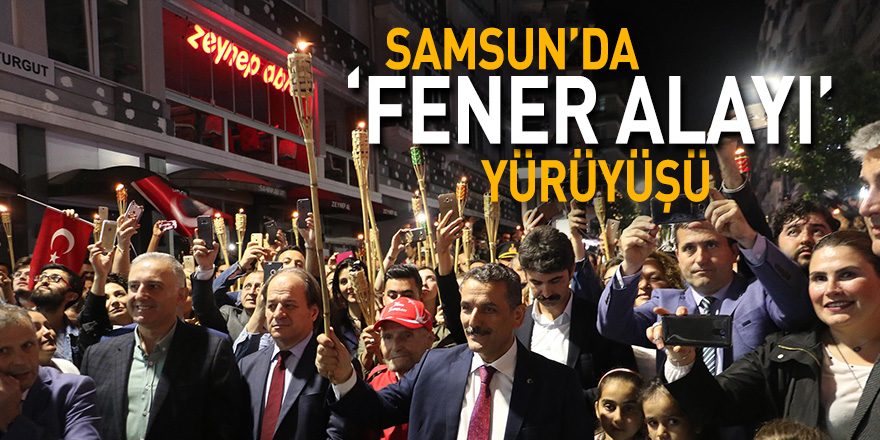 Samsun'da 4 bin kişilik 'Fener Alayı' yürüyüşü