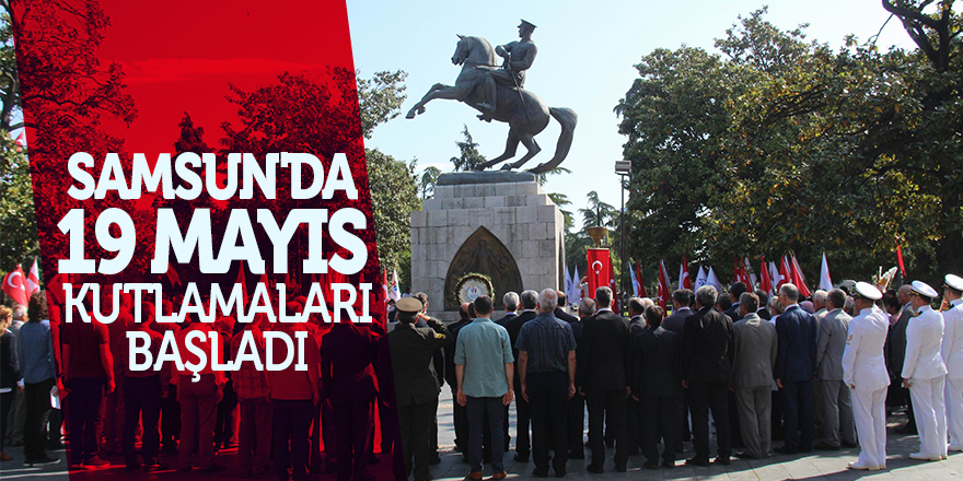 Samsun'da 19 Mayıs kutlamaları başladı