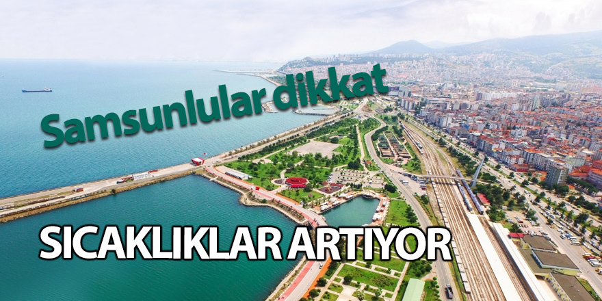 Samsun'da bugün hava nasıl olacak?