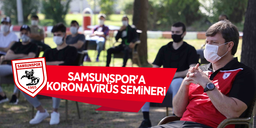 Samsunspor'a koronavirüs semineri