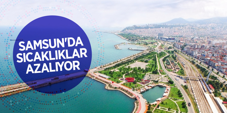 Samsun'da bugün hava nasıl olacak?