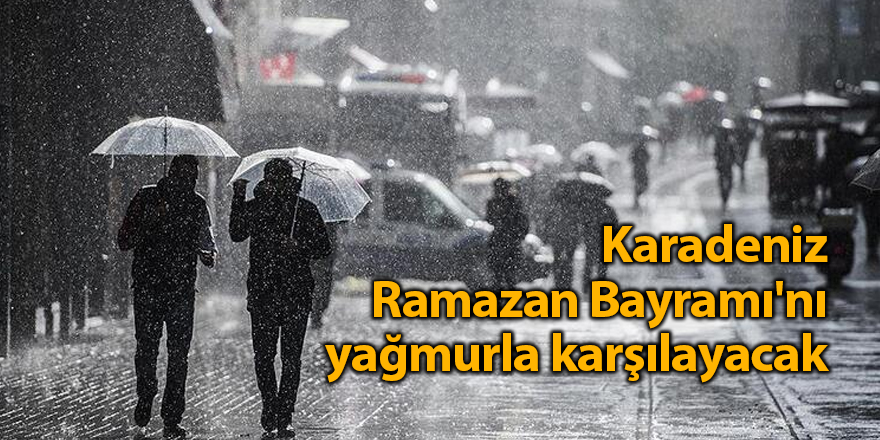 Ramazan Bayramı'nda hava nasıl olacak?