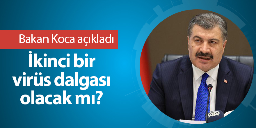 İkinci bir virüs dalgası olacak mı?