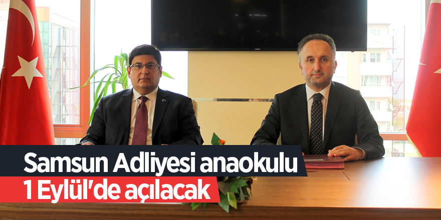 Samsun Adliyesi anaokulu 1 Eylül'de açılacak