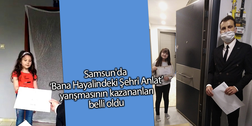 Samsun'da ‘Bana Hayalindeki Şehri Anlat’ yarışmasının kazananları belli oldu 