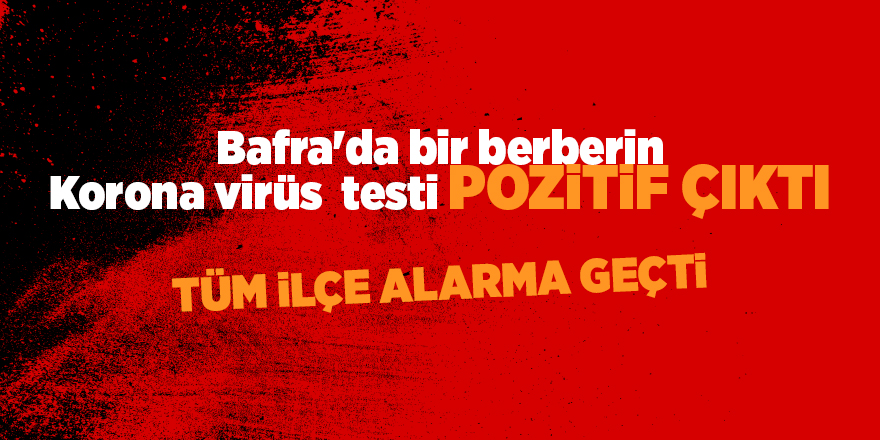 Bafra'da bir berberin Korona virüs  testi pozitif çıktı